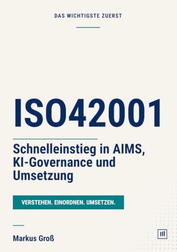 Buchcover: ISO42001: Schnelleinstieg in AIMS, KI-Governance und Umsetzung